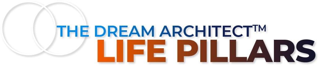 The Dream Architect Life Pillars